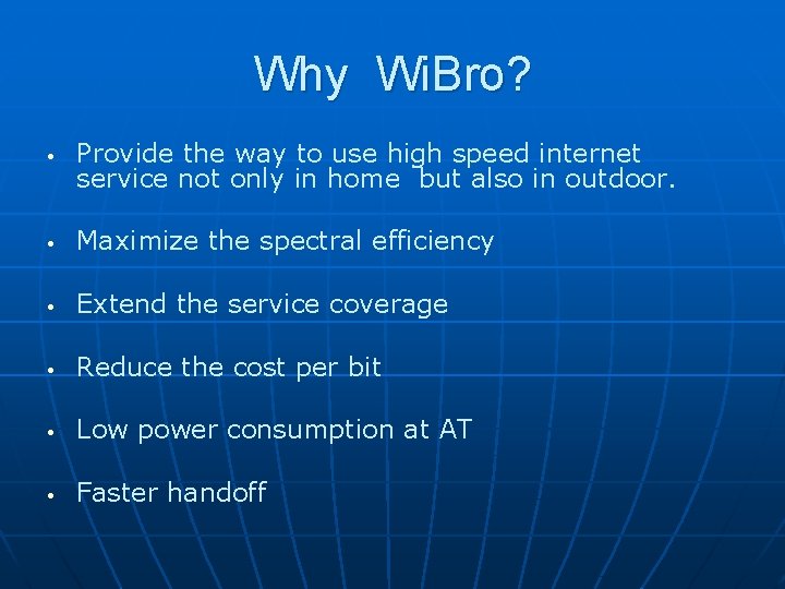 Why Wi. Bro? • Provide the way to use high speed internet service not