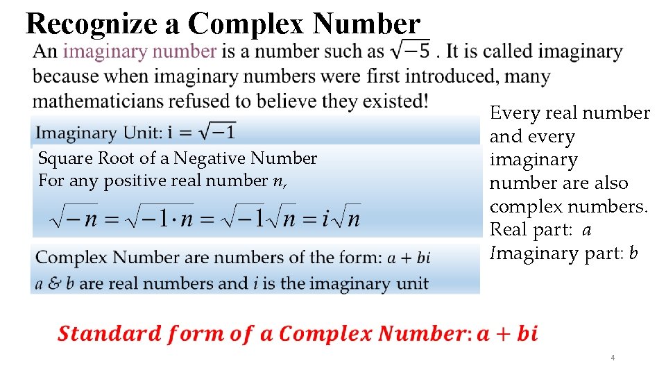 Recognize a Complex Number Square Root of a Negative Number For any positive real