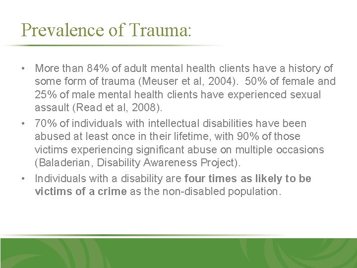 Prevalence of Trauma: • More than 84% of adult mental health clients have a