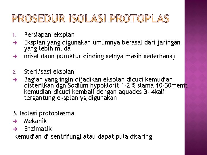 1. 2. Persiapan eksplan Eksplan yang digunakan umumnya berasal dari jaringan yang lebih muda