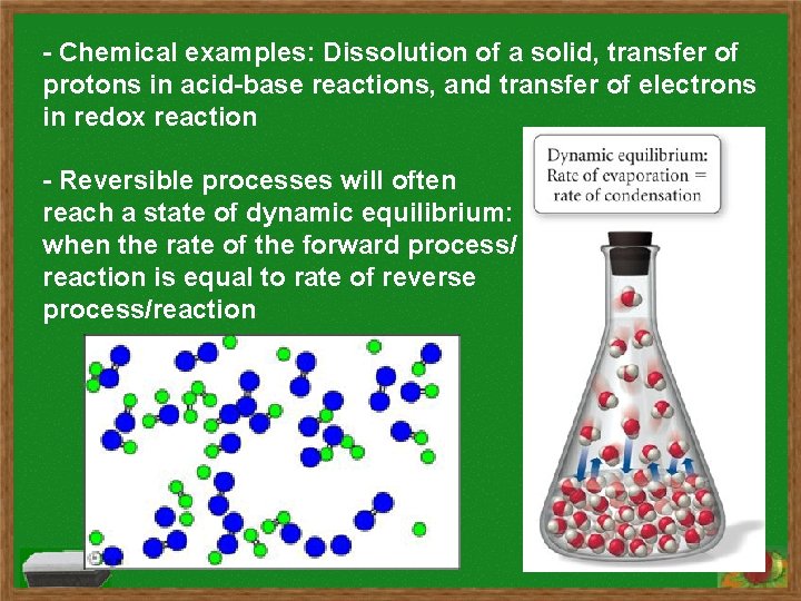 - Chemical examples: Dissolution of a solid, transfer of protons in acid-base reactions, and