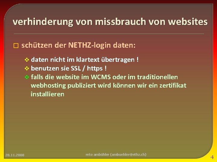 verhinderung von missbrauch von websites � schützen der NETHZ-login daten: v daten nicht im