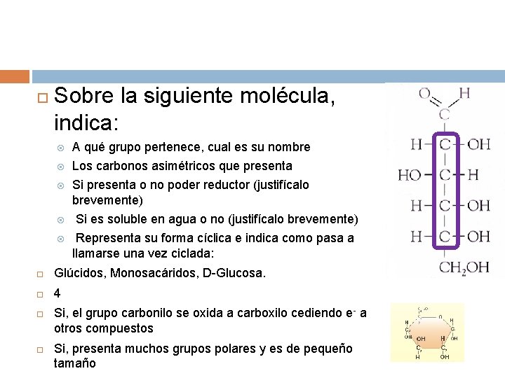  Sobre la siguiente molécula, indica: A qué grupo pertenece, cual es su nombre