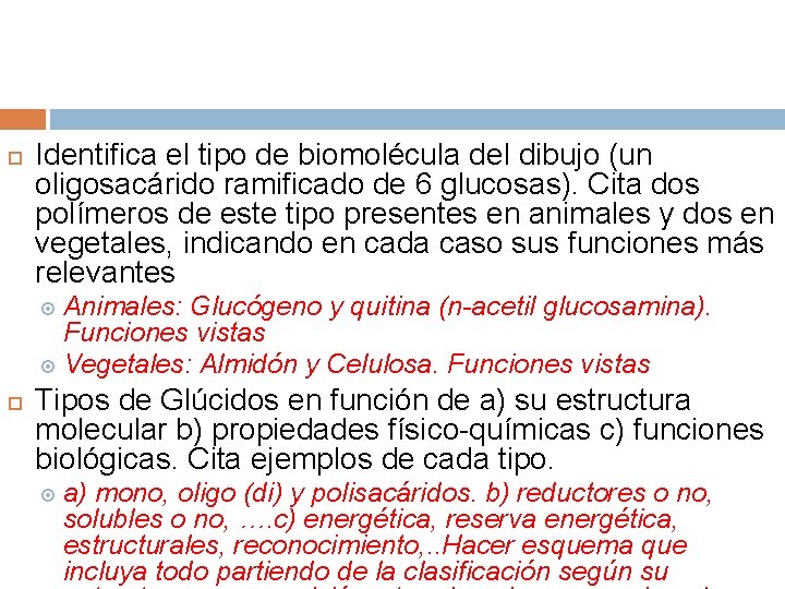  Identifica el tipo de biomolécula del dibujo (un oligosacárido ramificado de 6 glucosas).