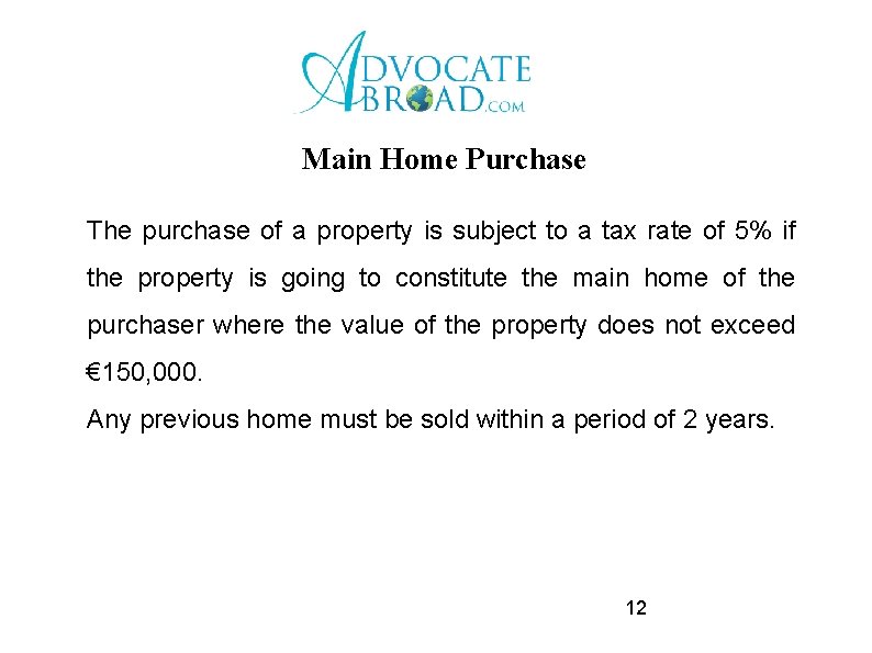 Main Home Purchase The purchase of a property is subject to a tax rate