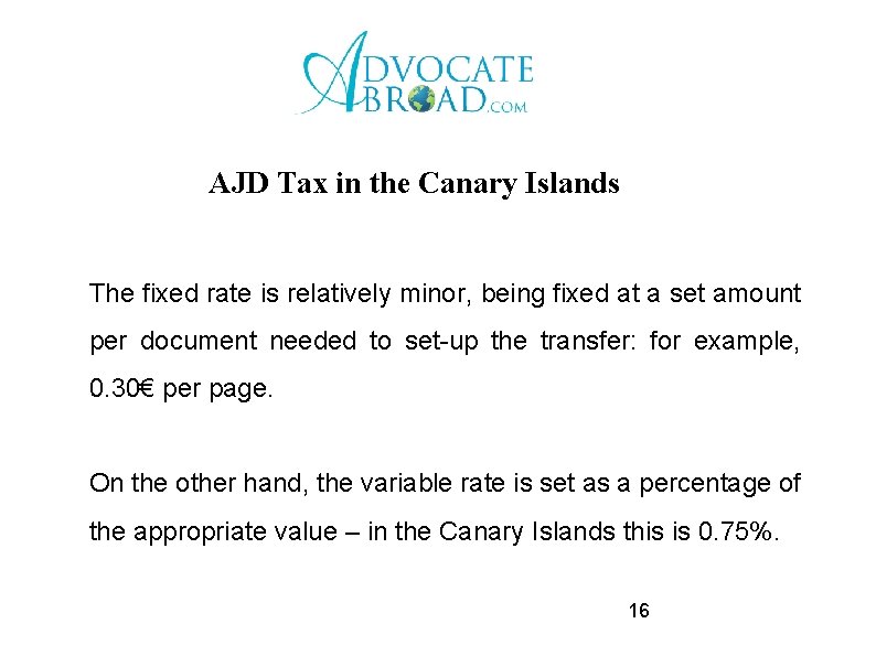 AJD Tax in the Canary Islands The fixed rate is relatively minor, being fixed