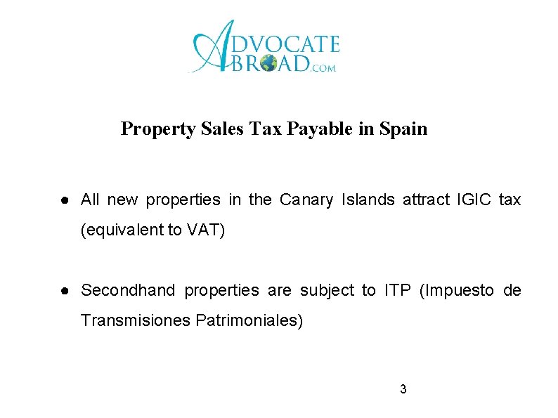 Property Sales Tax Payable in Spain ● All new properties in the Canary Islands