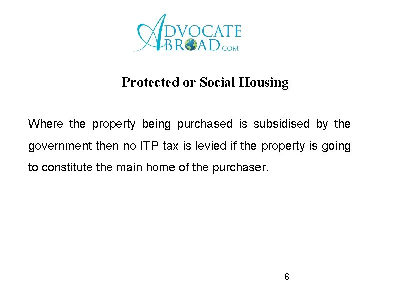 Protected or Social Housing Where the property being purchased is subsidised by the government