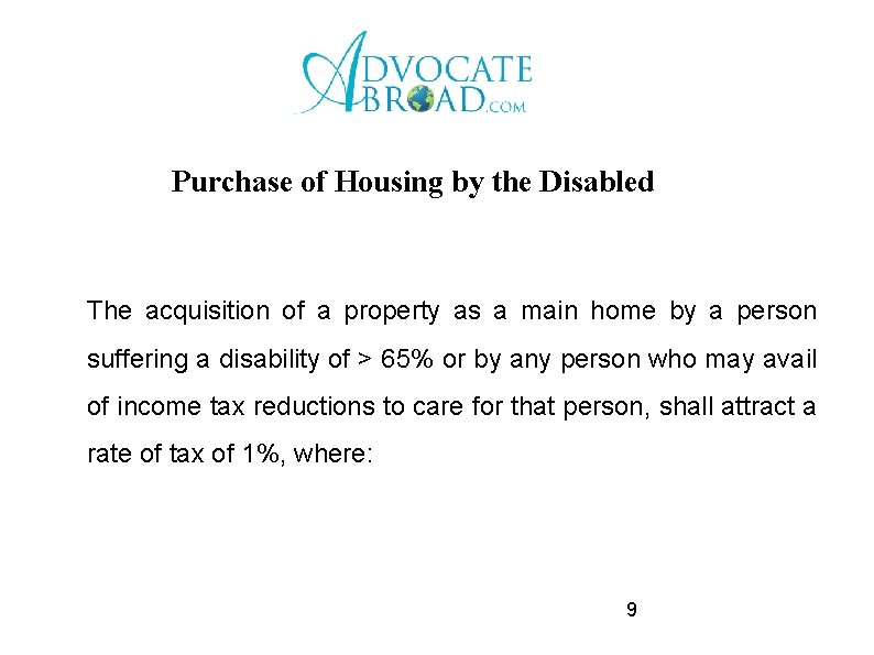 Purchase of Housing by the Disabled The acquisition of a property as a main