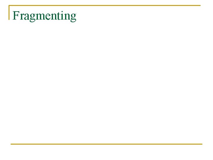 Fragmenting 