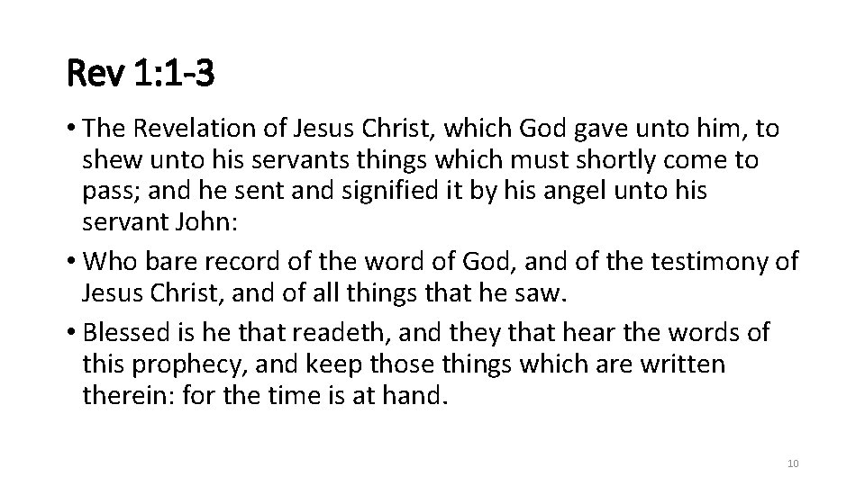 Rev 1: 1 -3 • The Revelation of Jesus Christ, which God gave unto