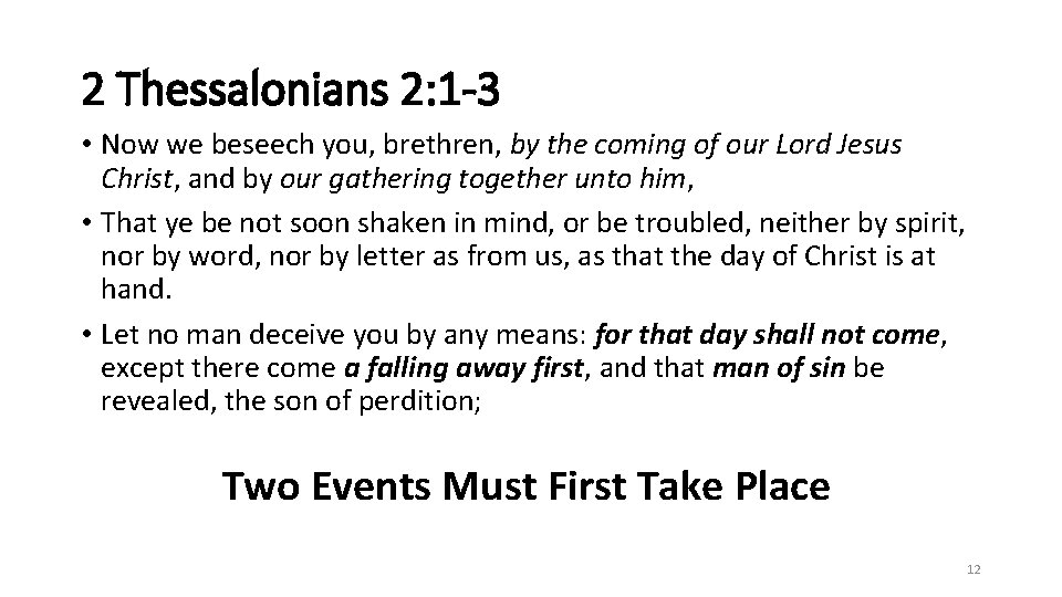 2 Thessalonians 2: 1 -3 • Now we beseech you, brethren, by the coming