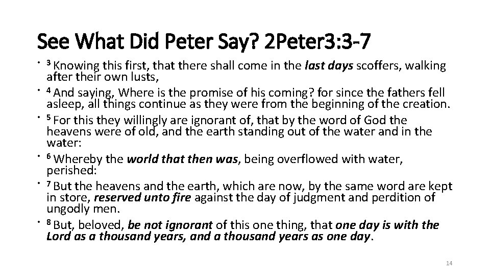 See What Did Peter Say? 2 Peter 3: 3 -7 • 3 Knowing •