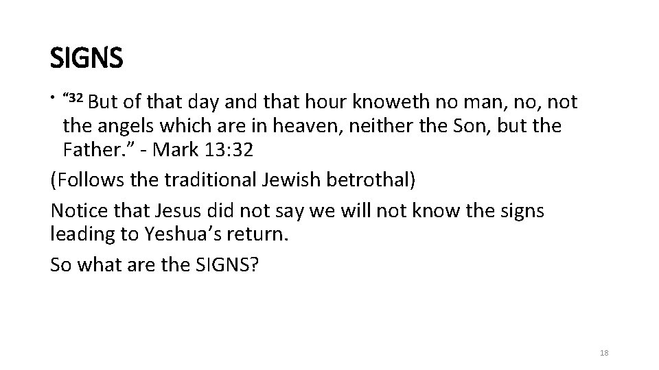 SIGNS • “ 32 But of that day and that hour knoweth no man,