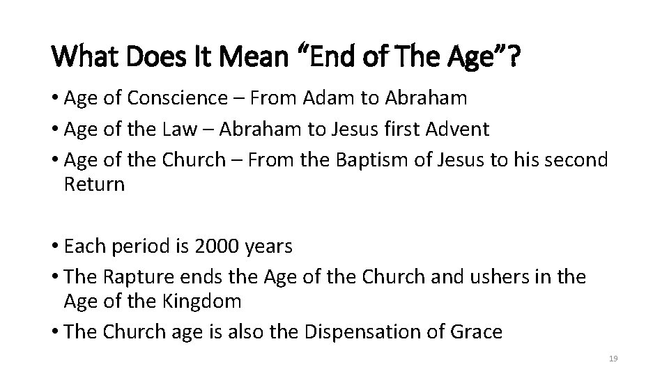 What Does It Mean “End of The Age”? • Age of Conscience – From