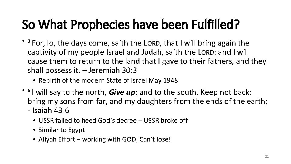 So What Prophecies have been Fulfilled? • 3 For, lo, the days come, saith