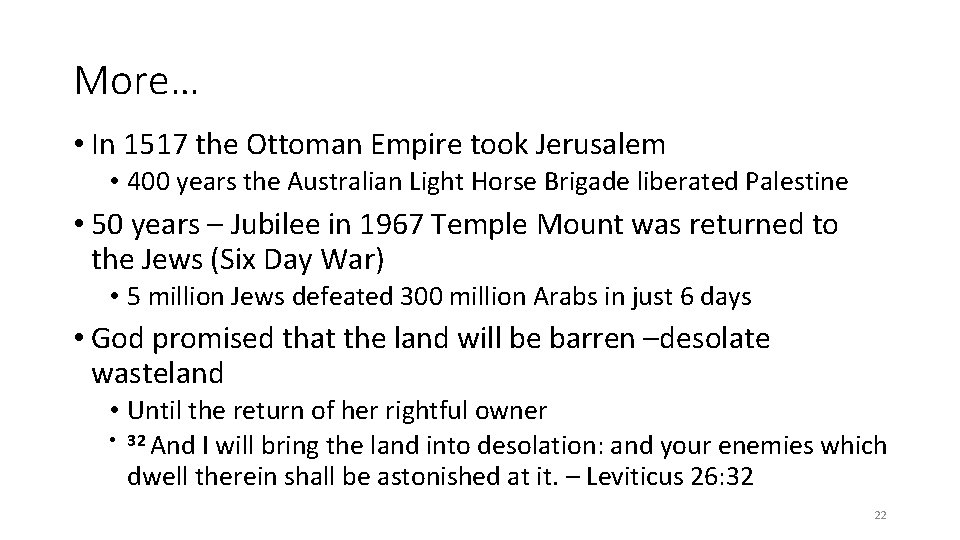 More… • In 1517 the Ottoman Empire took Jerusalem • 400 years the Australian