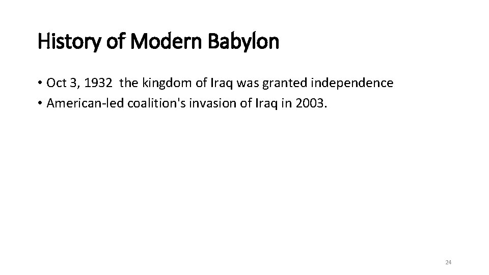 History of Modern Babylon • Oct 3, 1932 the kingdom of Iraq was granted