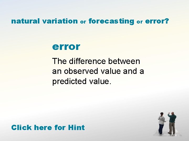 natural variation or forecasting or error The difference between an observed value and a