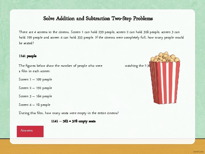 Solve Addition and Subtraction Two-Step Problems There are 4 screens in the cinema. Screen