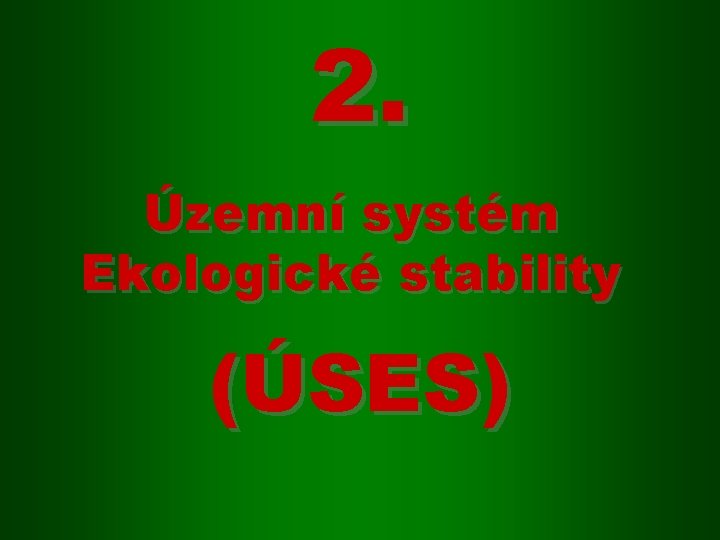 2. Územní systém Ekologické stability (ÚSES) 