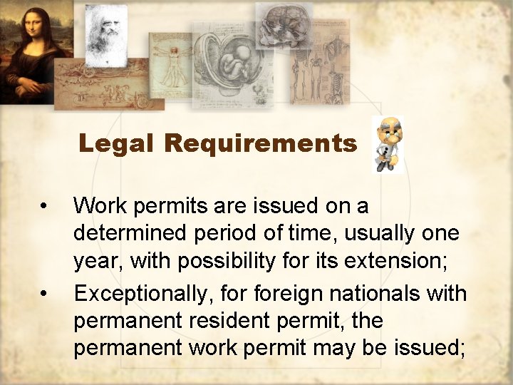 Legal Requirements • • Work permits are issued on a determined period of time,