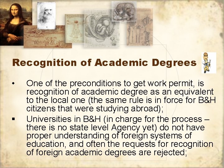 Recognition of Academic Degrees • § One of the preconditions to get work permit,