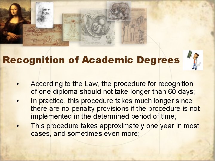 Recognition of Academic Degrees • • • According to the Law, the procedure for