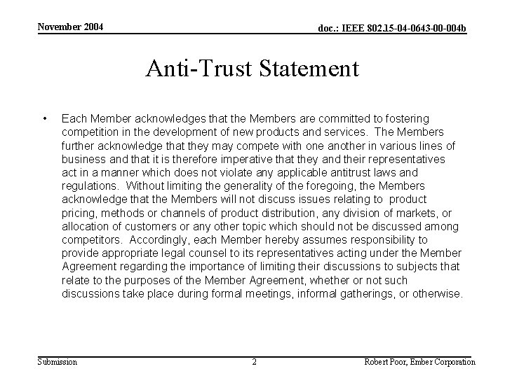 November 2004 doc. : IEEE 802. 15 -04 -0643 -00 -004 b Anti-Trust Statement
