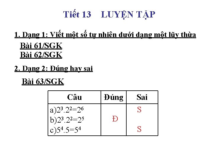 Tiết 13 LUYỆN TẬP 1. Dạng 1: Viết một số tự nhiên dưới dạng