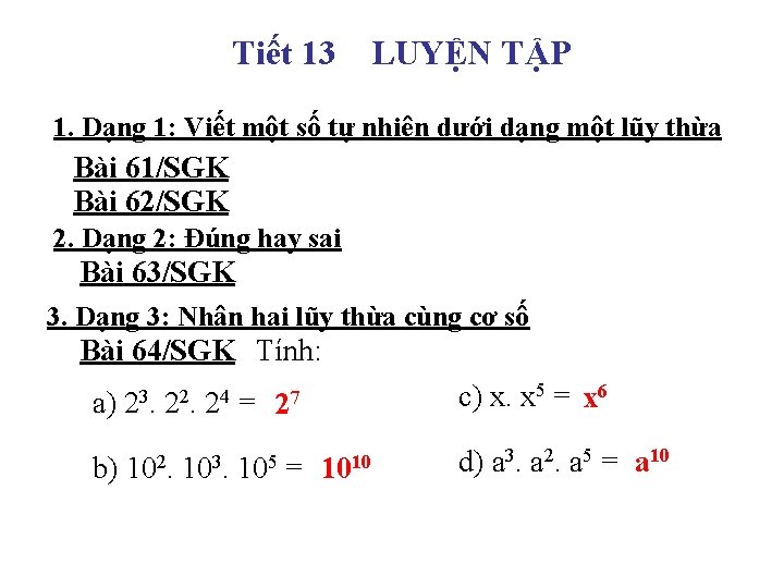 Tiết 13 LUYỆN TẬP 1. Dạng 1: Viết một số tự nhiên dưới dạng