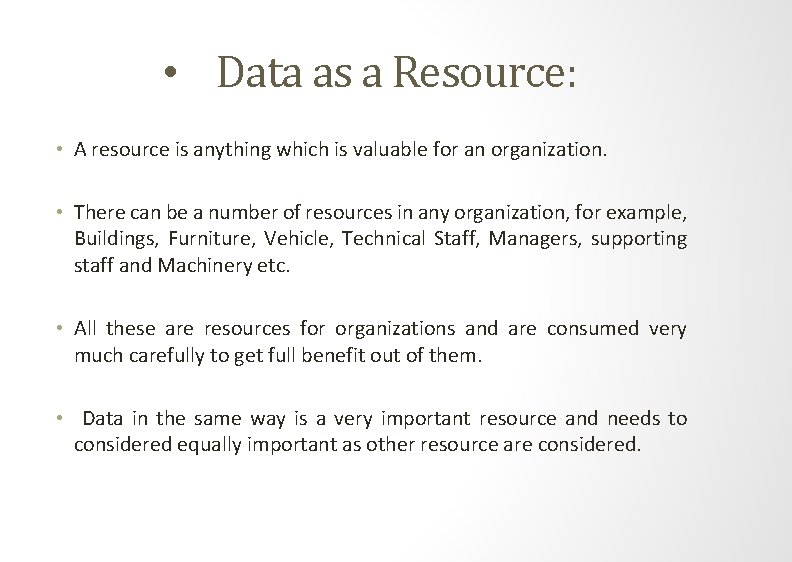  • Data as a Resource: • A resource is anything which is valuable