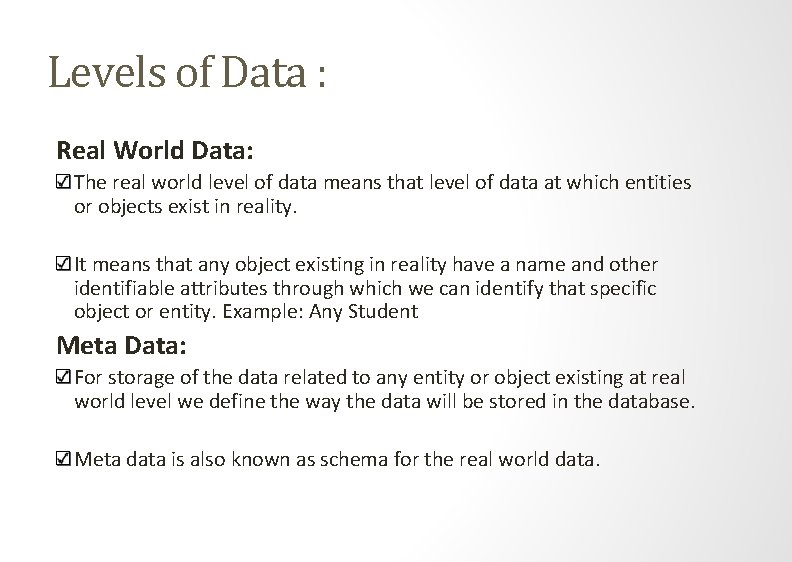 Levels of Data : Real World Data: The real world level of data means