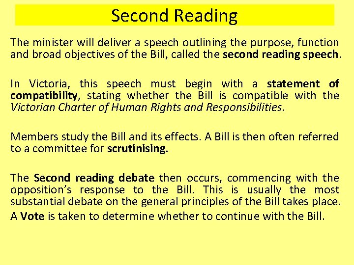 Second Reading The minister will deliver a speech outlining the purpose, function and broad