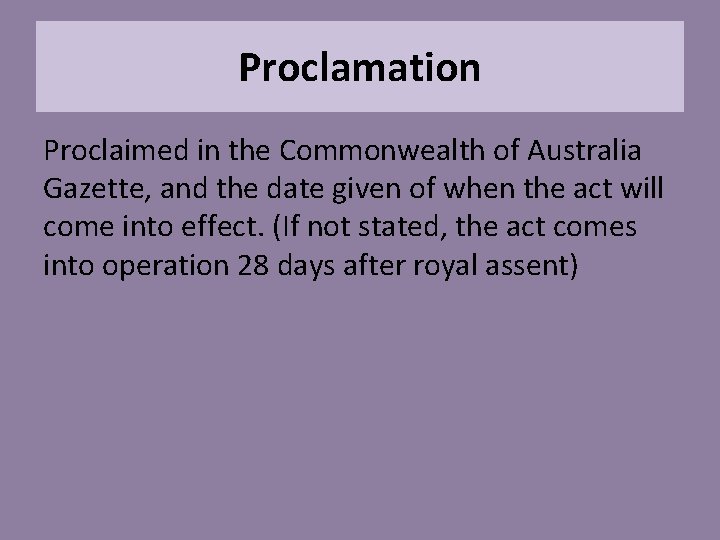 Proclamation Proclaimed in the Commonwealth of Australia Gazette, and the date given of when