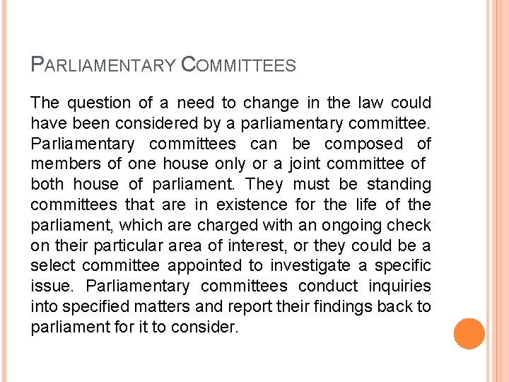 PARLIAMENTARY COMMITTEES The question of a need to change in the law could have