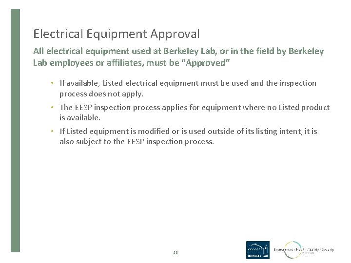 Electrical Equipment Approval All electrical equipment used at Berkeley Lab, or in the field