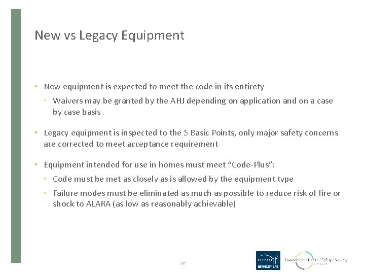 New vs Legacy Equipment • New equipment is expected to meet the code in