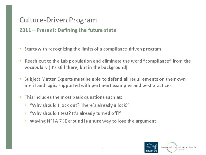 Culture-Driven Program 2011 – Present: Defining the future state • Starts with recognizing the