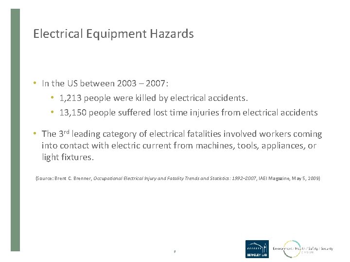 Electrical Equipment Hazards • In the US between 2003 – 2007: • 1, 213