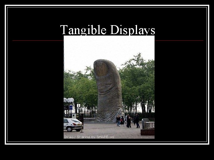 Tangible Displays 