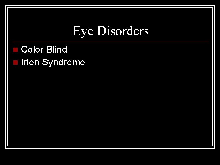 Eye Disorders Color Blind Irlen Syndrome 