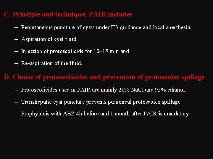 C. Principle and technique: PAIR includes – Percutaneous puncture of cysts under US guidance