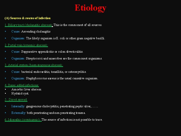 Etiology (A) Sources & routes of infection 1. Biliary tract (cholangitic abscess): This is