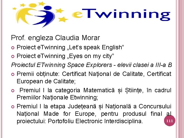 Prof. engleza Claudia Morar Proiect e. Twinning „Let’s speak English” Proiect e. Twinning „Eyes