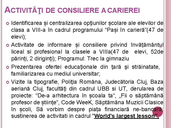 ACTIVITĂŢI DE CONSILIERE A CARIEREI Identificarea și centralizarea opţiunilor școlare ale elevilor de clasa