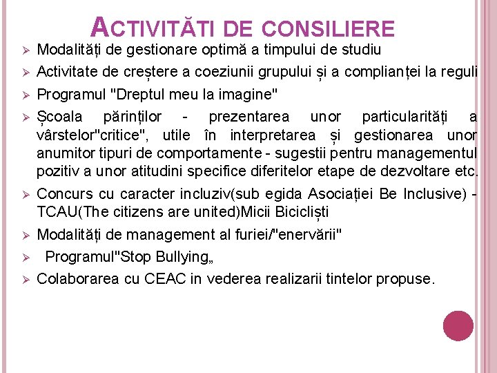 ACTIVITĂTI DE CONSILIERE Ø Ø Ø Ø Modalități de gestionare optimă a timpului de