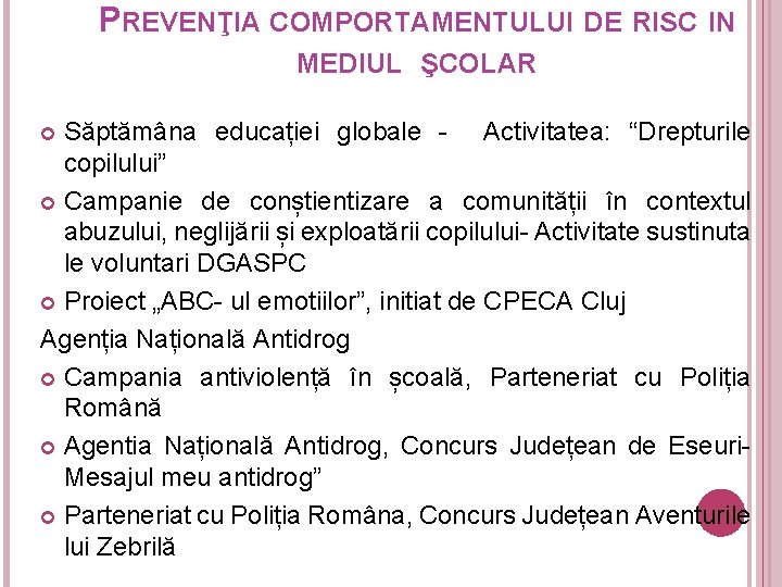 PREVENŢIA COMPORTAMENTULUI DE RISC IN MEDIUL ŞCOLAR Săptămâna educației globale - Activitatea: “Drepturile copilului”