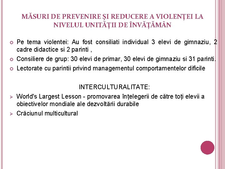 MĂSURI DE PREVENIRE ȘI REDUCERE A VIOLENȚEI LA NIVELUL UNITĂȚII DE ÎNVĂȚĂM N Ø