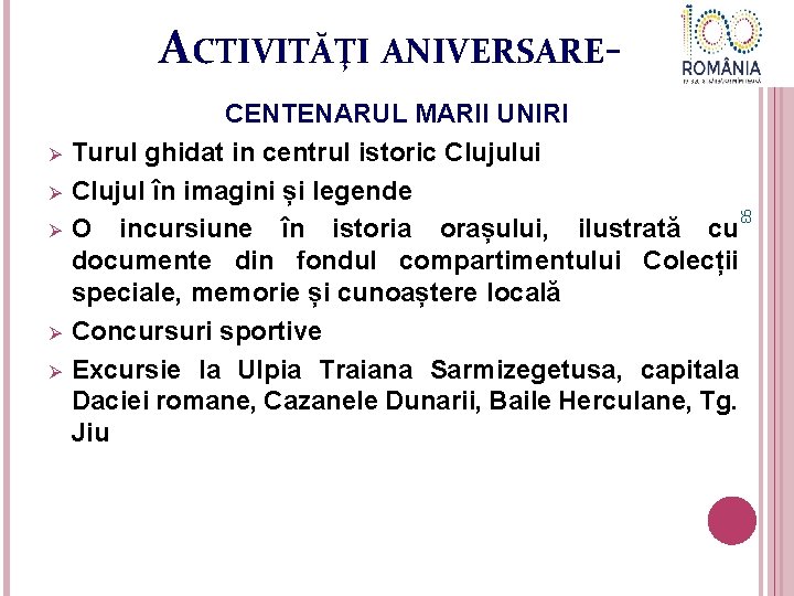 ACTIVITĂŢI ANIVERSAREØ Ø 93 Ø CENTENARUL MARII UNIRI Turul ghidat in centrul istoric Clujului